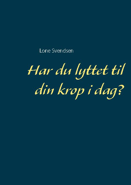 Har du lyttet til din krop i dag?