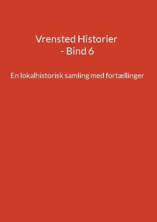 Vrensted Historier - Bind 6