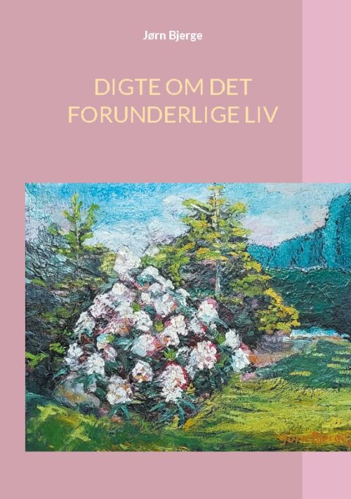 DIGTE OM DET FORUNDERLIGE LIV