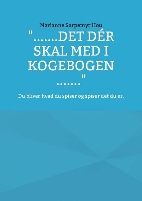 ".......det dér skal med i kogebogen ......."