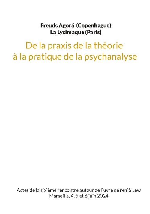 De la praxis de la théorie à la pratique de la psychanalyse