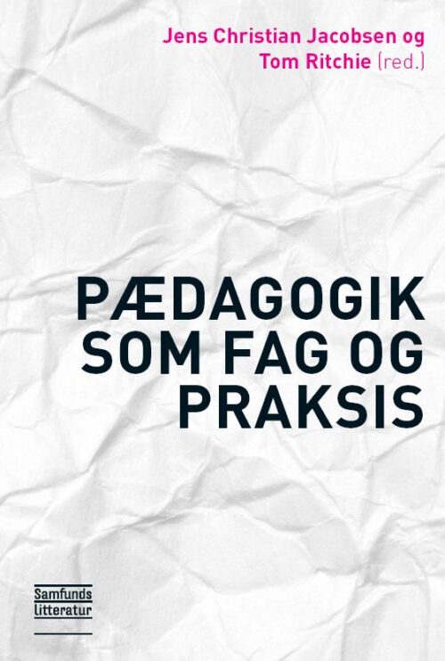 Pædagogik som fag og praksis