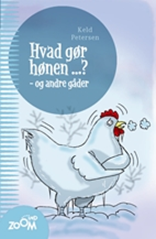 Hvad gør hønen ...? og andre gåder