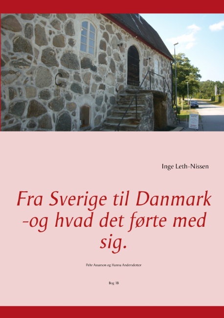 Fra Sverige til Danmark -og hvad det førte med sig.