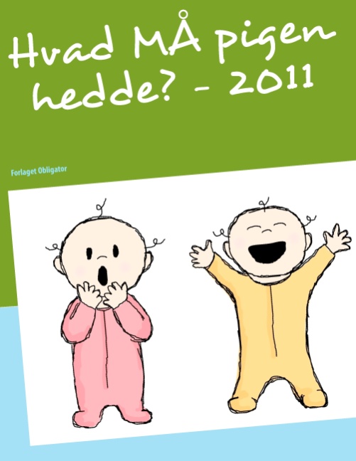 Hvad MÅ pigen hedde? - 2011