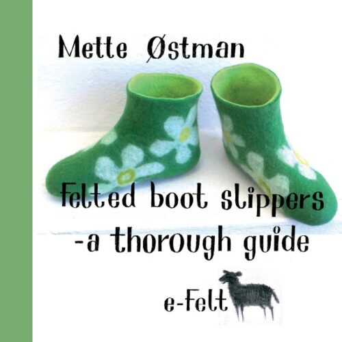 Felted Boot Slippers - a thorough guide