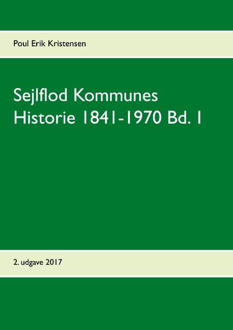 Sejlflod Kommunes Historie 1841-1970 Bd. 1