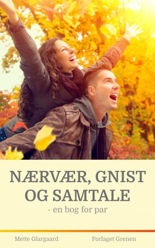 Nærvær gnist og samtale - en bog for par