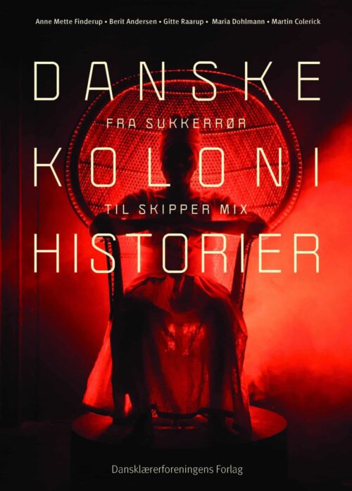 Danske kolonihistorier. Grundbog