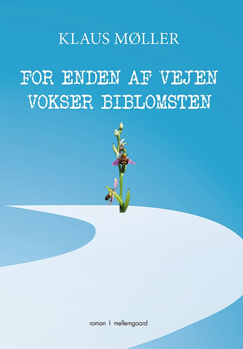 For enden af vejen vokser biblomsten