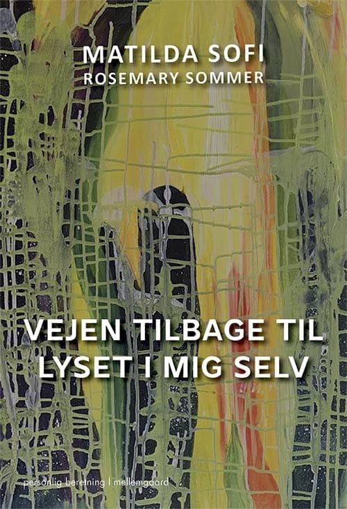 Vejen tilbage til lyset i mig selv