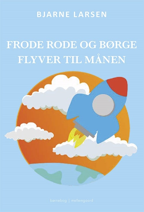 Frode Rode og Børge flyver til månen