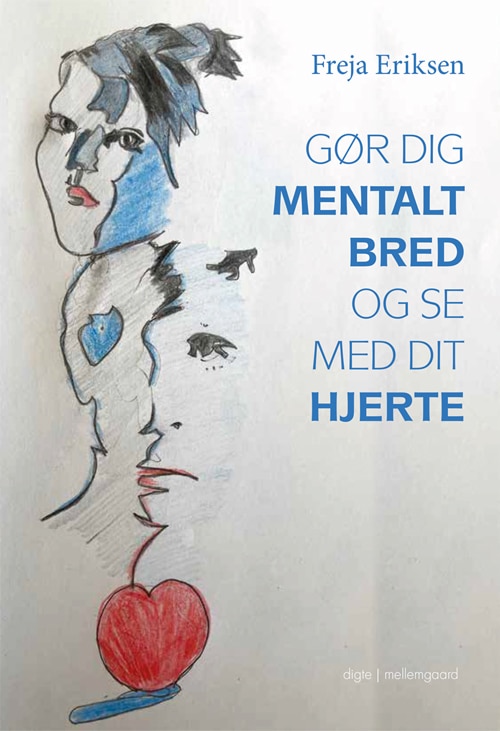 Gør dig mentalt bred og se med dit hjerte