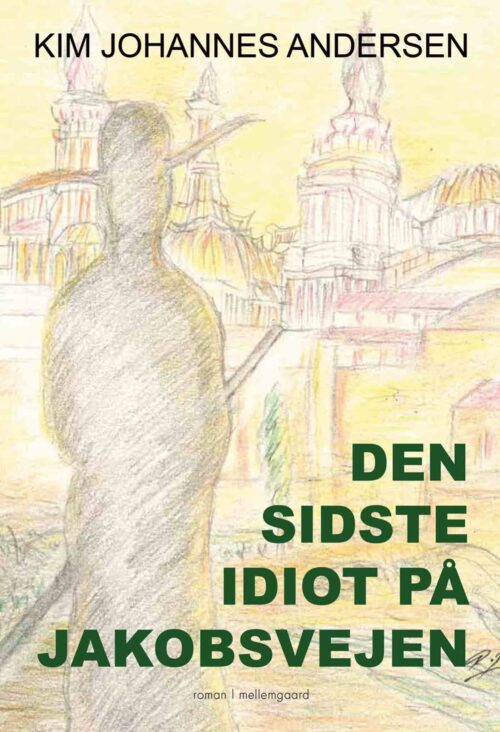 Den sidste idiot på Jakobsvejen