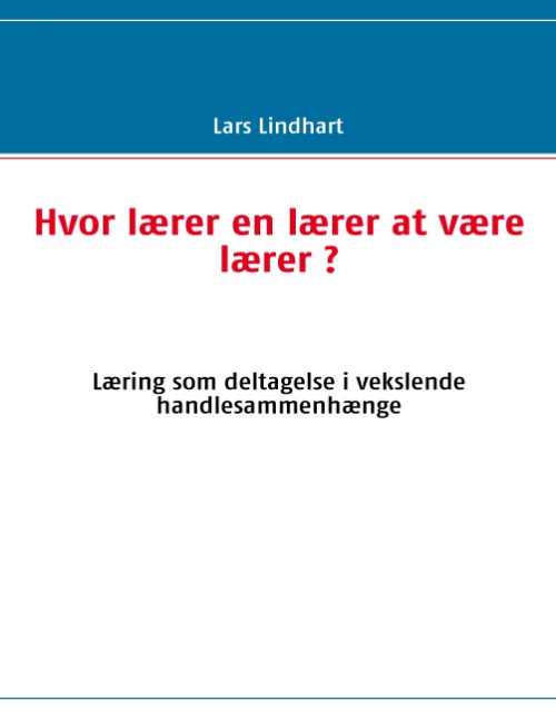 Hvor lærer en lærer at være lærer ?