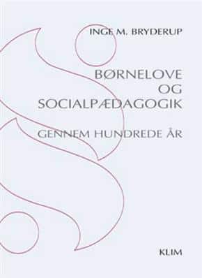 Børnelove og socialpædagogik gennem hundrede år