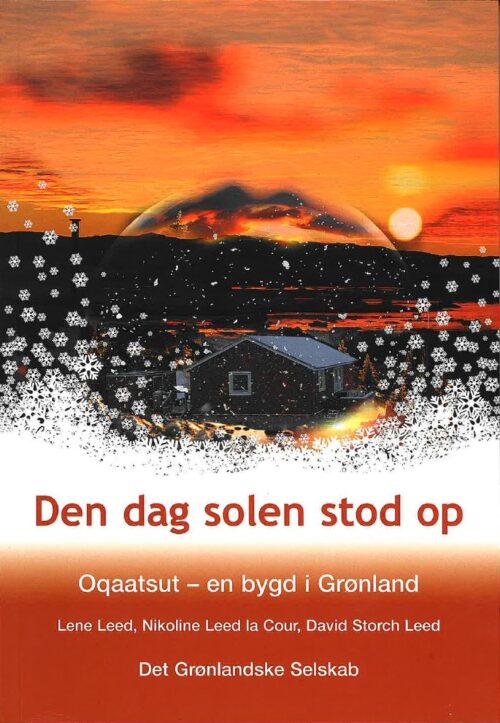 Den dag solen stod op: Oqaatsut - en bygd i Grønland