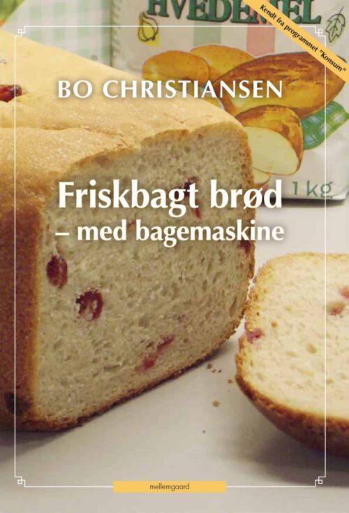 Friskbagt brød - med bagemaskine