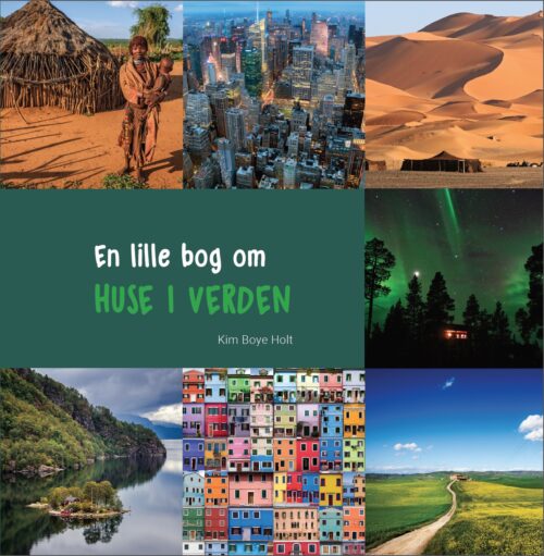 En lille bog om HUSE I VERDEN