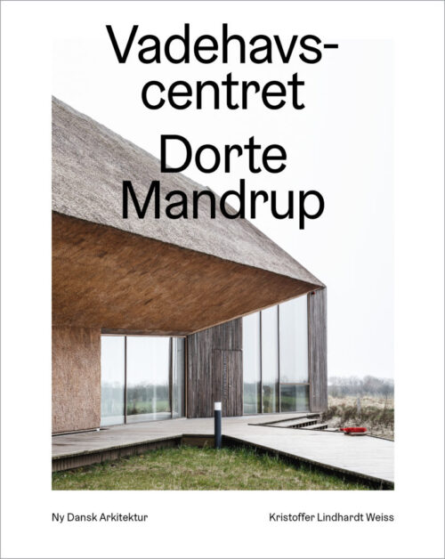 Vadehavscentret – Ny dansk arkitektur Bd. 1