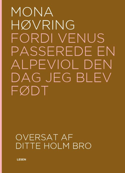 Fordi Venus passerede en alpeviol den dag jeg blev født