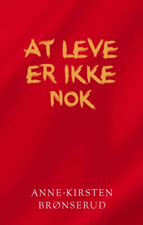 At leve er ikke nok