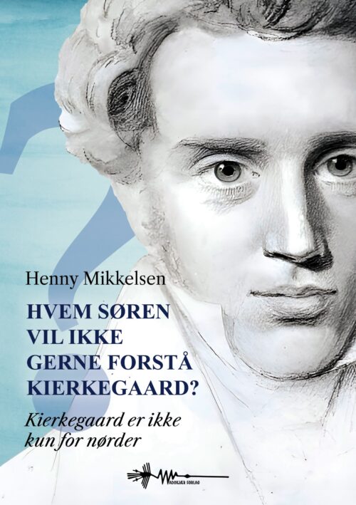 Hvem Søren vil ikke gerne forstå Kierkegaard?