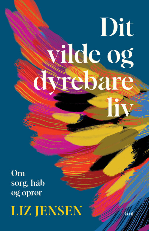 Dit vilde og dyrebare liv