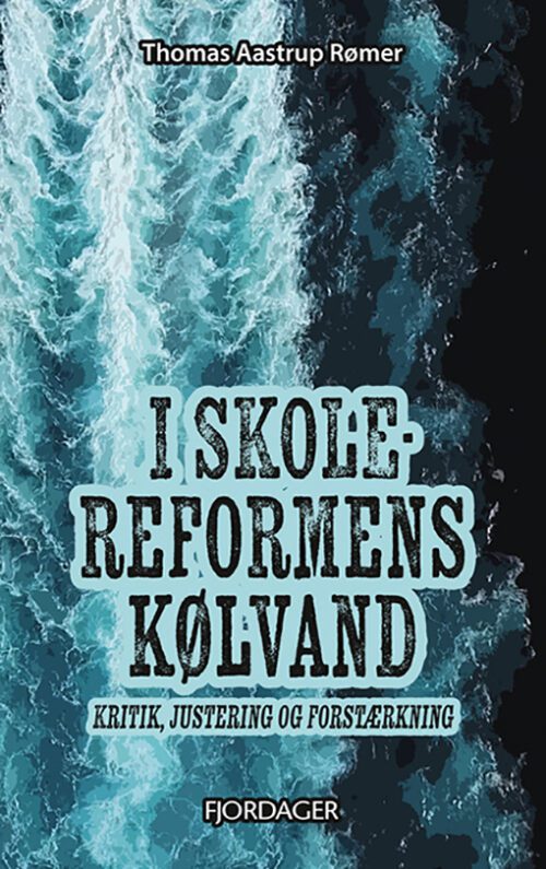 I SKOLEREFORMENS KØLVAND