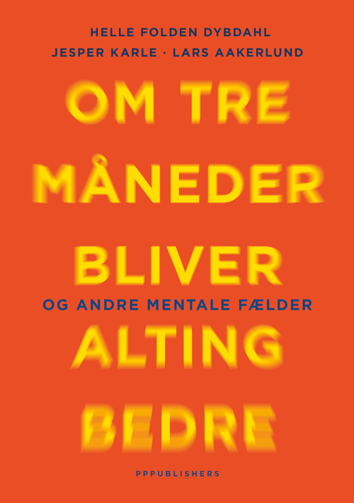 Om tre måneder bliver alting bedre