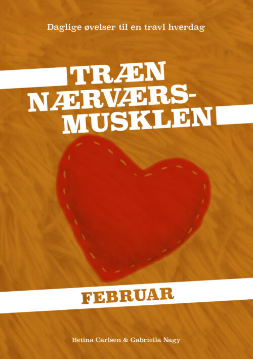 Træn Nærværs-musklen - Februar