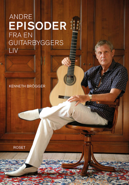 ANDRE EPISODER FRA EN GUITARBYGGERS LIV