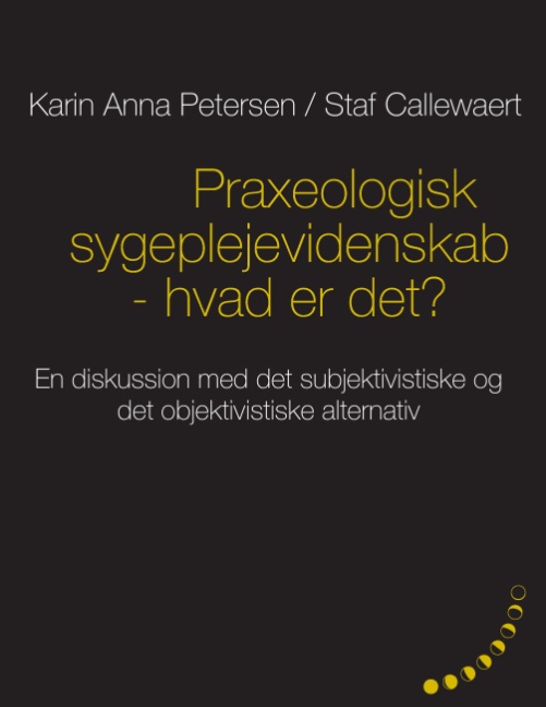 Praxeologisk sygeplejevidenskab - hvad er det?