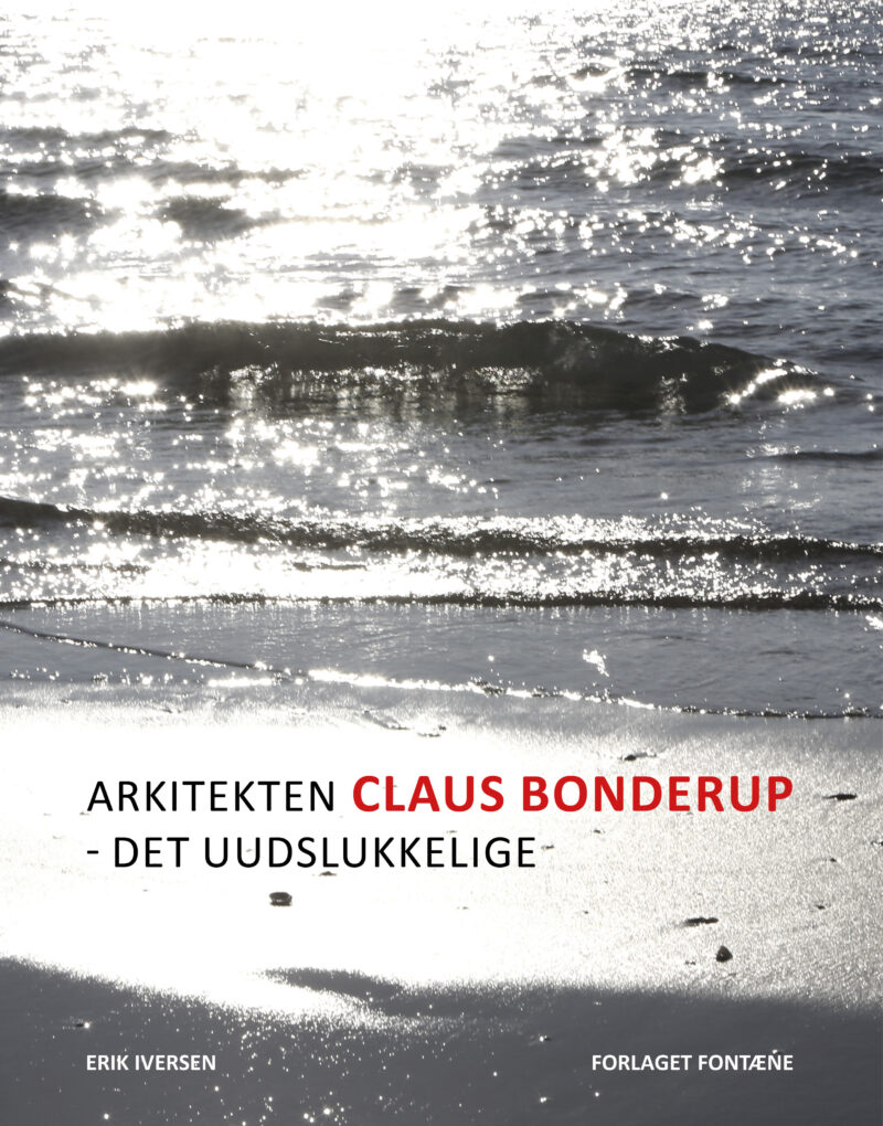 Arkitekten Claus Bonderup  - det uudslukkelige