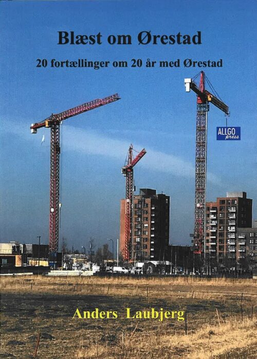 Blæst om Ørestad 20 fortællinger om Ørestad i 20 år