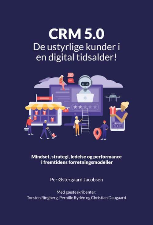 CRM 5.0 – De ustyrlige kunder i en digital tidsalder