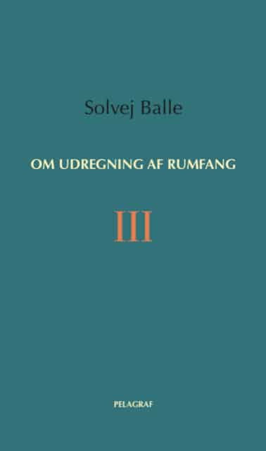 Om udregning af rumfang III