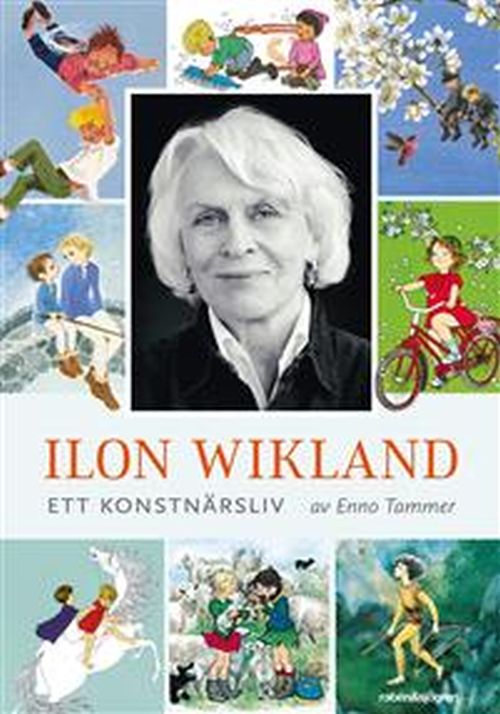 Ilon Wikland : ett konstnärsliv