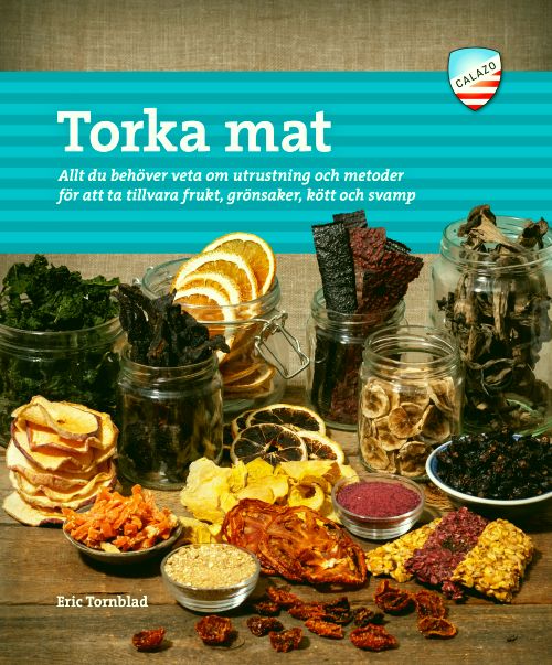 Torka mat : allt du behöver veta om utrustning och metoder för att ha tillvara frukt